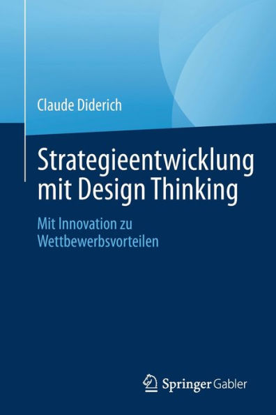 Strategieentwicklung Mit Design Thinking: Innovation zu Wettbewerbsvorteilen