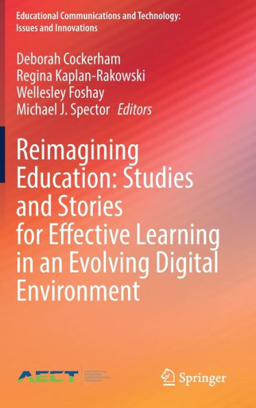 Reimagining Education: Studies and Stories for Effective Learning an Evolving Digital Environment