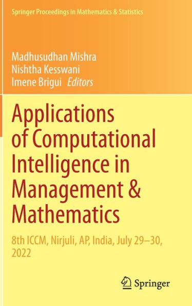 Applications of Computational Intelligence Management & Mathematics: 8th ICCM, Nirjuli, AP, India, July 29-30, 2022