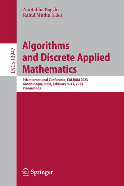 Algorithms and Discrete Applied Mathematics: 9th International Conference, CALDAM 2023, Gandhinagar, India, February 9-11, Proceedings