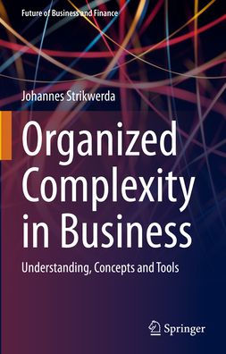 Organized Complexity Business: Understanding, Concepts and Tools