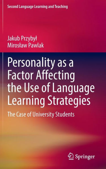 Personality as a Factor Affecting The Use of Language Learning Strategies: Case University Students