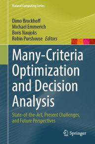 Title: Many-Criteria Optimization and Decision Analysis: State-of-the-Art, Present Challenges, and Future Perspectives, Author: Dimo Brockhoff