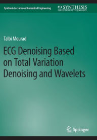 Title: ECG Denoising Based on Total Variation Denoising and Wavelets, Author: Talbi Mourad