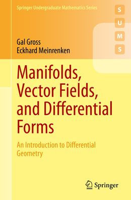 Manifolds, Vector Fields, and Differential Forms: An Introduction to Geometry