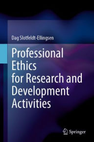 Title: Professional Ethics for Research and Development Activities, Author: Dag Slotfeldt-Ellingsen