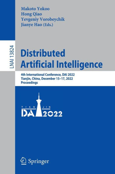 Distributed Artificial Intelligence: 4th International Conference, DAI 2022, Tianjin, China, December 15-17, Proceedings