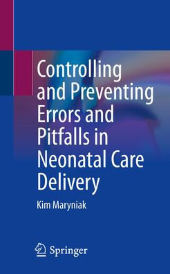 Controlling and Preventing Errors Pitfalls Neonatal Care Delivery