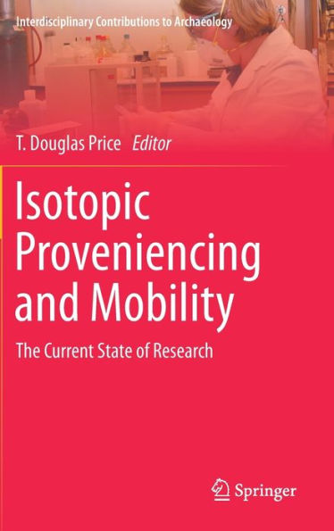 Isotopic Proveniencing and Mobility: The Current State of Research