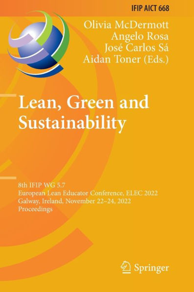 Lean, Green and Sustainability: 8th IFIP WG 5.7 European Lean Educator Conference, ELEC 2022, Galway, Ireland, November 22-24, Proceedings
