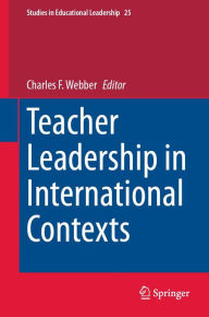 Title: Teacher Leadership in International Contexts, Author: Charles F. Webber