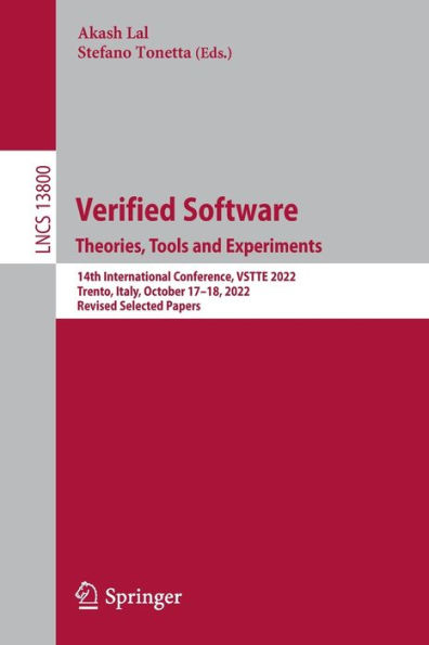 Verified Software. Theories, Tools and Experiments.: 14th International Conference, VSTTE 2022, Trento, Italy, October 17-18, Revised Selected Papers