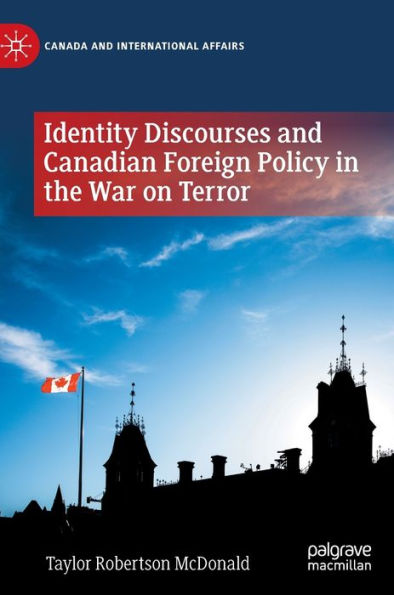 Identity Discourses and Canadian Foreign Policy the War on Terror