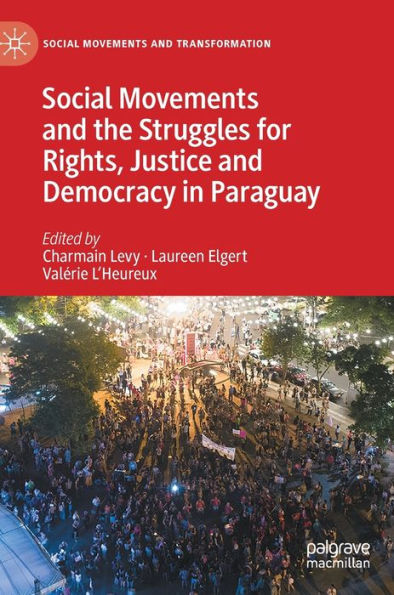 Social Movements and the Struggles for Rights, Justice Democracy Paraguay