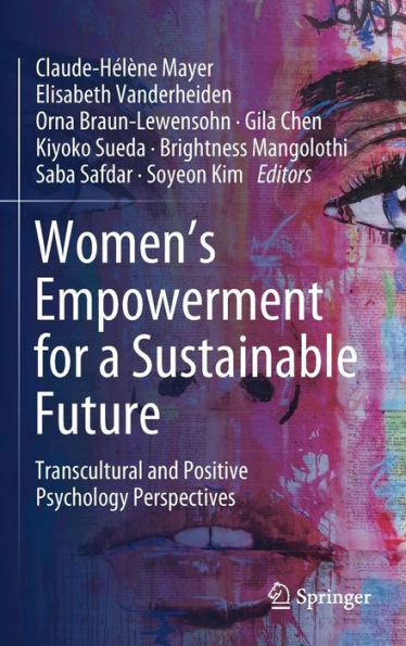 Women's Empowerment for a Sustainable Future : Transcultural and Positive Psychology Perspectives