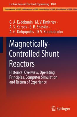 Magnetically-Controlled Shunt Reactors: Historical Overview, Operating Principles, Computer Simulation and Return of Experience