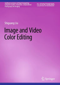 Title: Image and Video Color Editing, Author: Shiguang Liu