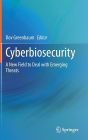 Cyberbiosecurity: A New Field to Deal with Emerging Threats