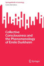 Collective Consciousness and the Phenomenology of Émile Durkheim