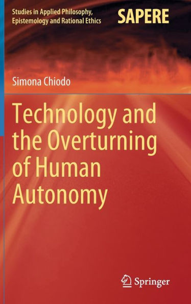 Technology and the Overturning of Human Autonomy