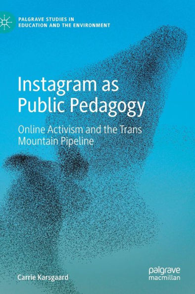 Instagram as Public Pedagogy: Online Activism and the Trans Mountain Pipeline