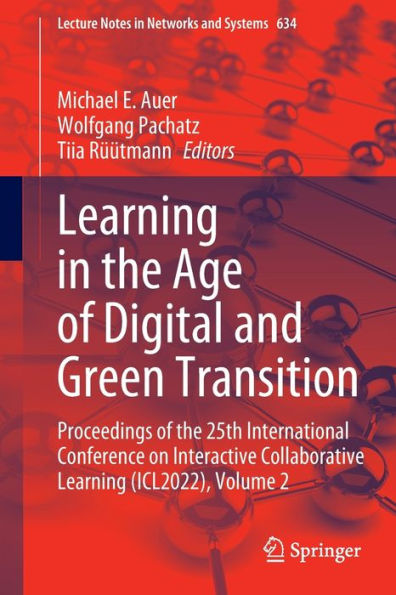 Learning the Age of Digital and Green Transition: Proceedings 25th International Conference on Interactive Collaborative (ICL2022), Volume 2