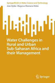 Title: Water Challenges in Rural and Urban Sub-Saharan Africa and their Management, Author: Joan Nyika