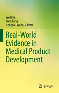 Title: Real-World Evidence in Medical Product Development, Author: Weili He
