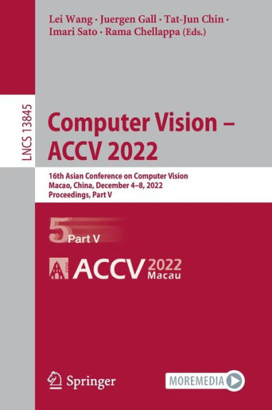 Computer Vision - ACCV 2022: 16th Asian Conference on Vision, Macao, China, December 4-8, 2022, Proceedings