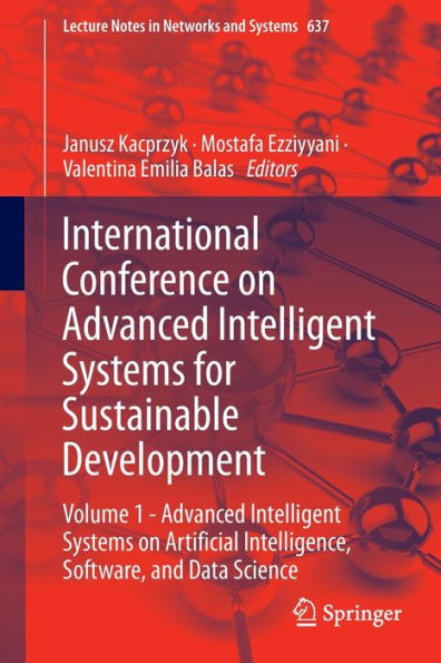 International Conference on Advanced Intelligent Systems for Sustainable Development: Volume 1 - Artificial Intelligence, Software, and Data Science