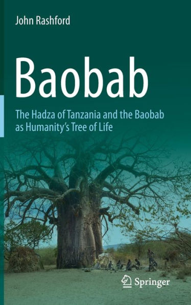 Baobab: the Hadza of Tanzania and Baobab as Humanity's Tree Life