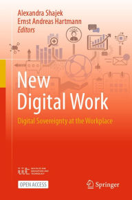 Title: New Digital Work: Digital Sovereignty at the Workplace, Author: Alexandra Shajek