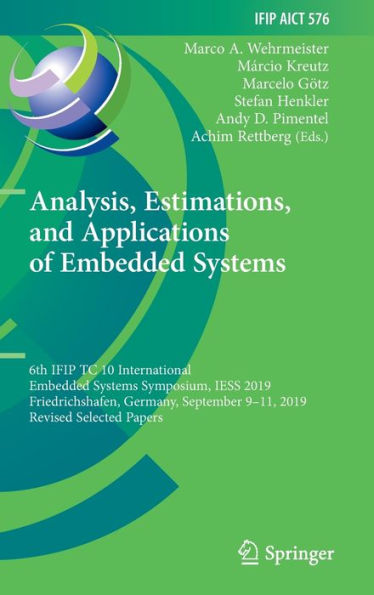 Analysis, Estimations, and Applications of Embedded Systems: 6th IFIP TC 10 International Systems Symposium, IESS 2019, Friedrichshafen, Germany, September 9-11, Revised Selected Papers