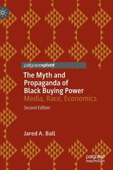 The Myth and Propaganda of Black Buying Power: Media, Race, Economics