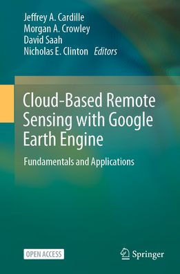 Cloud-Based Remote Sensing with Google Earth Engine: Fundamentals and Applications