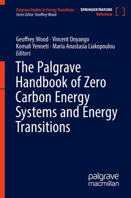 The Palgrave Handbook of Zero Carbon Energy Systems and Energy Transitions