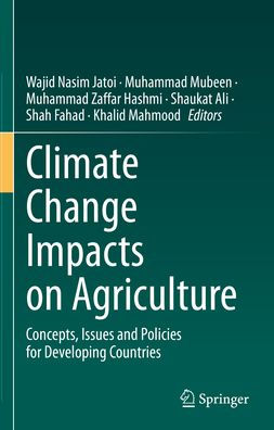 Climate Change Impacts on Agriculture: Concepts, Issues and Policies for Developing Countries