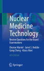 Nuclear Medicine Technology: Review Questions for the Board Examinations