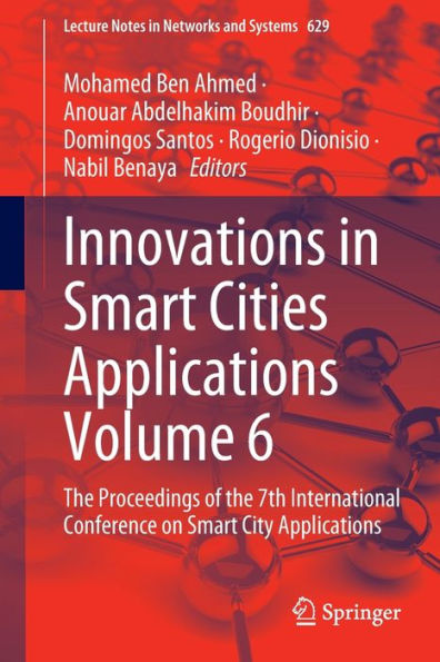 Innovations Smart Cities Applications Volume 6: the Proceedings of 7th International Conference on City