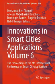 Title: Innovations in Smart Cities Applications Volume 6: The Proceedings of the 7th International Conference on Smart City Applications, Author: Mohamed Ben Ahmed