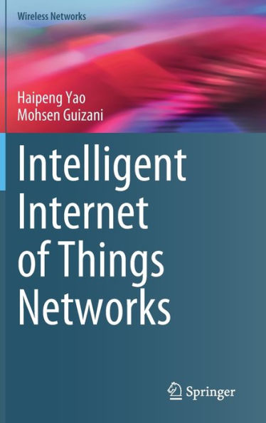 Intelligent Internet of Things Networks