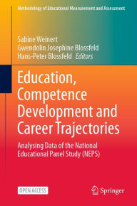 Title: Education, Competence Development and Career Trajectories: Analysing Data of the National Educational Panel Study (NEPS), Author: Sabine Weinert