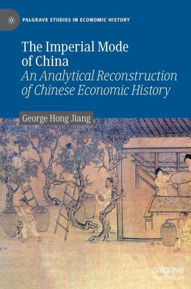 The Imperial Mode of China: An Analytical Reconstruction Chinese Economic History