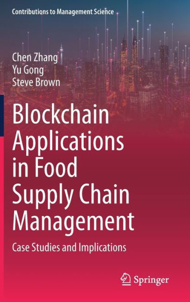 Blockchain Applications Food Supply Chain Management: Case Studies and Implications