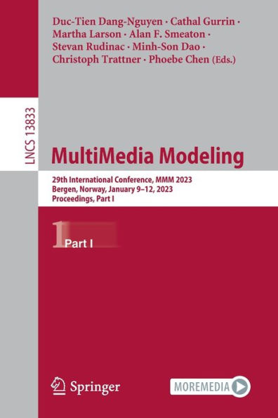 MultiMedia Modeling: 29th International Conference, MMM 2023, Bergen, Norway, January 9-12, 2023, Proceedings, Part I
