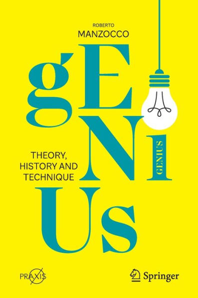 Genius: Theory, History and Technique