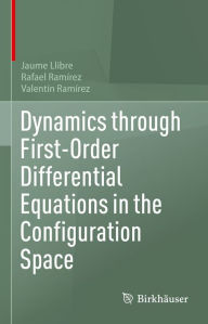 Title: Dynamics through First-Order Differential Equations in the Configuration Space, Author: Jaume Llibre