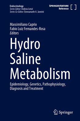 Hydro Saline Metabolism: Epidemiology, Genetics, Pathophysiology, Diagnosis and Treatment