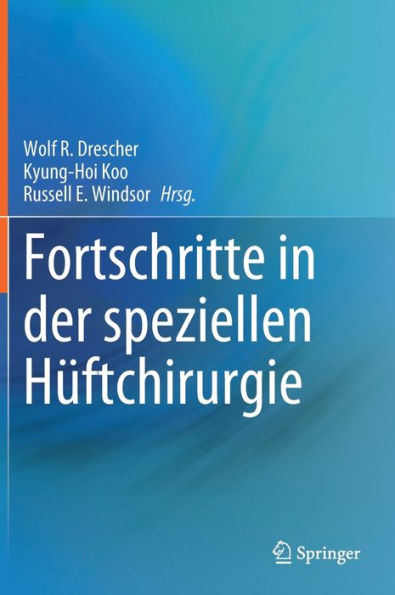 Fortschritte in der speziellen Hüftchirurgie