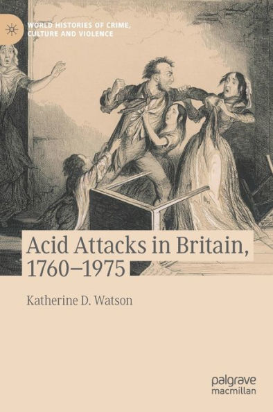 Acid Attacks Britain, 1760-1975